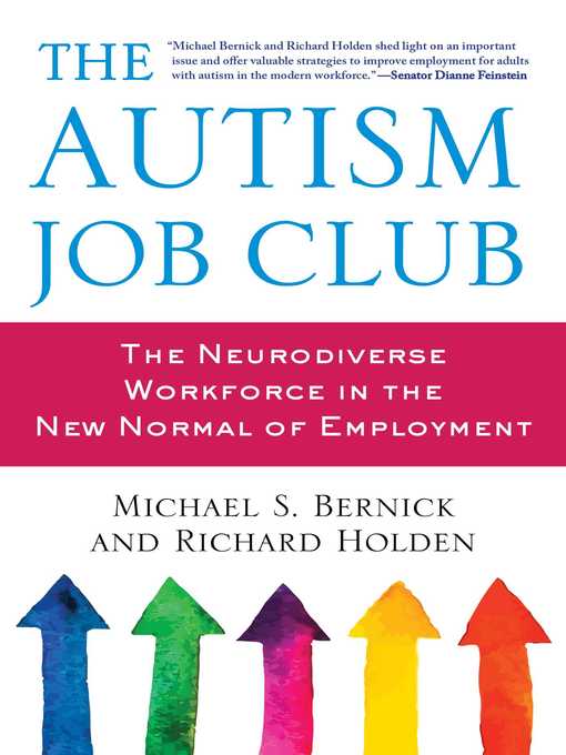 Title details for The Autism Job Club: the Neurodiverse Workforce in the New Normal of Employment by Michael Bernick - Available